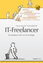 IT-Freelancer - Ein Handbuch nicht nur für Einsteiger