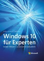 Windows 10 für Experten (Microsoft Press) - Insider-Wissen - praxisnah & kompetent