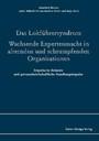 Das Lokführersyndrom. Wachsende Expertenmacht in alternden und schrumpfenden Organisationen - Empirische Befunde und personalwirtschaftliche Handlungsimpulse