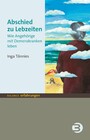 Abschied zu Lebzeiten - Wie Angehörige mit Demenzkranken leben