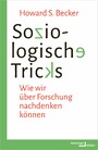 Soziologische Tricks - Wie wir über Forschung nachdenken können