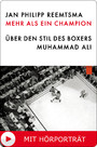 Mehr als ein Champion - Über den Stil des Boxers Muhammad Ali