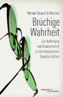 Brüchige Wahrheit - Zur Auflösung von Gewissheiten in demokratischen Gesellschaften