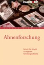 Ahnenforschung - Schritt für Schritt zur eigenen Familiengeschichte