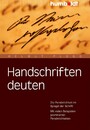 Handschriften deuten - Die Persönlichkeit im Spiegel der Schrift. Mit vielen Beispielen prominenter Persönlichkeiten.