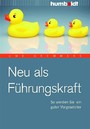 Neu als Führungskraft - So werden Sie ein guter Vorgesetzter