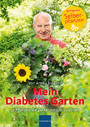 Mein Diabetes Garten - 50 Pflanzen, die Zucker natürlich zähmen / Von Arnika bis Zimt