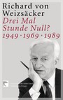 Drei Mal Stunde Null? - 1949 - 1969 - 1989