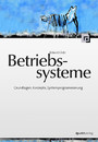 Betriebssysteme - Grundlagen, Konzepte, Systemprogrammierung