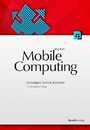 Mobile Computing - Grundlagen, Technik, Konzepte