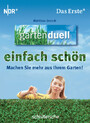 Gartenduell, einfach schön