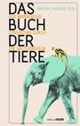 Das Buch der Tiere - 100 animalische Streifzüge durch die Weltliteratur