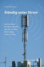 Ständig unter Strom - Das Handbuch für Elektrosensible und alle, die ohne Elektrosmog leben möchten