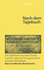 Nach dem Tagebuch - Das Schicksal von Anne Frank und der anderen Untergetauchten aus dem Hinterhaus