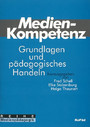 Medienkompetenz: Grundlagen und pädagogisches Handeln