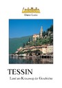 Tessin - Land am Kreuzweg der Geschichte