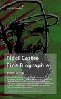 Fidel Castro: Eine Biographie