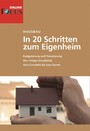 Hausbau. In 20 Schritten zum Eigenheim - Budgetierung und Finanzierung, das richtige Grundstück, vom Grundriss bis zum Garten