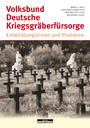 Volksbund Deutsche Kriegsgräberfürsorge - Entwicklungslinien und Probleme