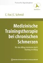 Medizinische Trainingstherapie bei chronischen Schmerzen - Für den Alltag trainieren durch Training im Alltag