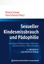 Sexueller Kindesmissbrauch und Pädophilie - Grundlagen, Begutachtung, Prävention und Intervention - Täter und Opfer