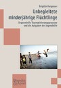 Unbegleitete minderjährige Flüchtlinge - Sequentielle Traumatisierungsprozesse und die Aufgaben der Jugendhilfe