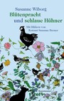 Blütenpracht und schlaue Hühner - Mit Bildern von Rotraut Susanne Berner