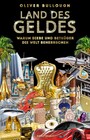 Land des Geldes - Warum Diebe und Betrüger die Welt beherrschen