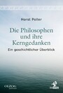 Die Philosophen und ihre Kerngedanken - Ein geschichtlicher Überblick