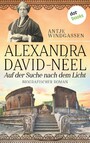 Alexandra David-Néel: Auf der Suche nach dem Licht - Biografischer Roman