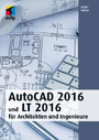 AutoCAD 2016 und LT 2016 (mitp Professional) - für Architekten und Ingenieure