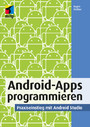 Android-Apps programmieren - Praxiseinstieg mit Android Studio