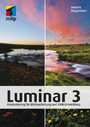Luminar 3 - Praxiseinstieg für Bildbearbeitung und RAW-Entwicklung