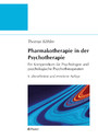 Pharmakotherapie in der Psychotherapie - Ein Kompendium für Psychologen und psychologische Psychotherapeuten