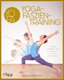 Yoga-Faszientraining - Mit umfangreichem Übungskatalog und dem Fasziengruß