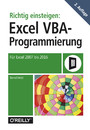 Richtig einsteigen: Excel VBA-Programmierung - Für Microsoft Excel 2007 bis 2016
