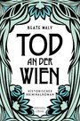 Tod an der Wien - Historischer Kriminalroman