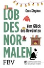 Lob des Normalen - Vom Glück des Bewährten