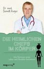 Die heimlichen Chefs im Körper - Wie Hormone unser Leben und Handeln bestimmen