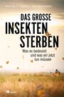 Das große Insektensterben - Was es bedeutet und was wir jetzt tun müssen