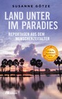 Land unter im Paradies - Reportagen aus dem Menschenzeitalter