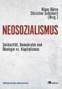 Neosozialismus - Solidarität, Demokratie und Ökologie vs. Kapitalismus