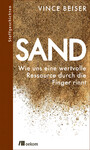 Sand - Wie uns eine wertvolle Ressource durch die Finger rinnt