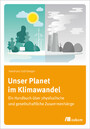 Unser Planet im Klimawandel - Ein Handbuch über physikalische und gesellschaftliche Zusammenhänge
