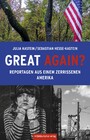 Great again? - Reportagen aus einem zerrissenen Amerika