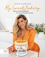 My Sweet Bakery - Meine schönsten Kuchen und Torten für jeden Anlass