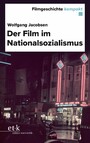 Filmgeschichte kompakt - Der Film im Nationalsozialismus