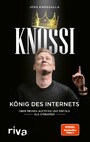 Knossi - König des Internets - Über meinen Aufstieg und Erfolg als Streamer