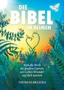 Die Bibel in Reimen - Sieh die Welt als großen Garten, wo Gottes Wunder auf dich warten