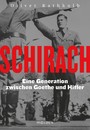 Schirach - Eine Generation zwischen Goethe und Hitler